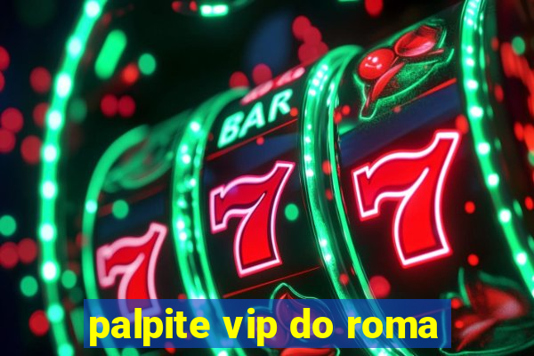 palpite vip do roma